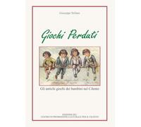 Giochi Perduti: Gli antichi giochi dei bambini nel Cilento