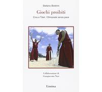 Giochi proibiti. Cina e Tibet, l'Olimpiade senza pace