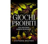 Giochi Proibiti: Una Finta Relazione Amicizia-Amore Romanzo Con Harem Invertito