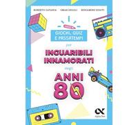 Giochi, quiz e passatempi per inguaribili innamorati degli anni Ottanta