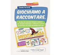 Giochiamo a raccontare. Un gioco per esercitare fantasia e creatività. Con gadget