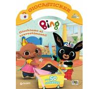 Giochiamo ai travestimenti. Bing. Giocasticker. Con adesivi. Ediz. illustrata