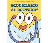 Giochiamo al dottore?: Un libro divertente per bambini che hanno voglia di giocare