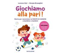 Giochiamo alla pari Storie per raccontare la parità di genere a bambine e bambi