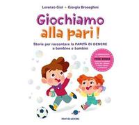 Giochiamo alla pari! Storie per raccontare la parità di genere a bambine e bambini