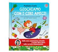 Giochiamo con i cibi amici! Ediz. a colori