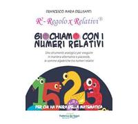 Giochiamo con i numeri relativi. R² regolo x relativi