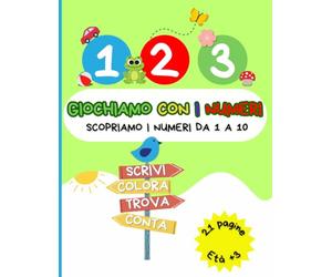 GIOCHIAMO CON I NUMERI: SCOPRIAMO I NUMERI DA 1 A 10