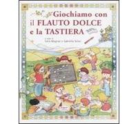Giochiamo con il flauto dolce e la tastiera