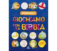 Giochiamo con la Bibbia. Crucipuzzle. Ediz. illustrata