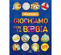 Giochiamo con la Bibbia. Crucipuzzle. Ediz. illustrata