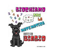 Giochiamo con la matematica, divertiti con Biagio.