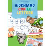 Giochiamo con le lettere: Edizione a colori, giochi con le lettere, imparare a scrivere, tanti giochi per diverstirsi, tante figure per imparare, spazio per esercizi,