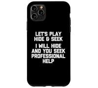 Giochiamo Hide & Seek (I'll Hide & You Seek Help...) Divertente Custodia per iPhone 11 Pro Max