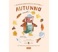 Giochiamo nella natura. Autunno. Ediz. a colori