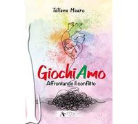 GiochiAmo. Vol. 2: Affrontando il conflitto
