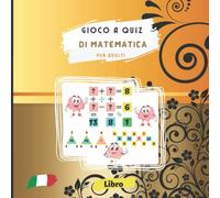 Gioco a quiz di matematica per adulti: Divertente libro di indovinelli matematici da risolvere con soluzioni alla fine, rompicapo logico di quadrati e ... corretti e completa la serie di equazioni