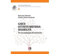 Gioco, attività motoria, disabilità. Per una pedagogia del movimento