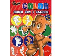 Gioco con i Saurini. Color. I Saurini. Ediz. illustrata