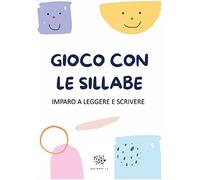 Gioco con le Sillabe. IMPARO A LEGGERE E SCRIVERE