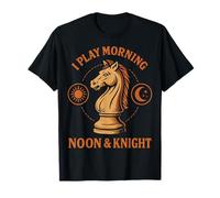 Gioco da Tavolo I Play Morning Noon & Knight Chess Player Maglietta