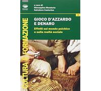 Gioco d'azzardo e denaro. Effetti sul mondo psichico e sulla realtà sociale