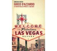 Gioco d'azzardo. La società dello spreco e i suoi miti