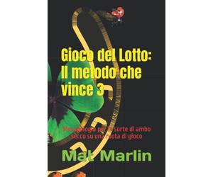 Gioco del Lotto: Il metodo che vince 3, di Butt Change by Mat Marlin