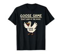 Gioco dell'oca Don't Look at The Goose Funny Goose Maglietta