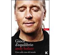Gioco d'equilibrio. Cieco sul tetto del mondo