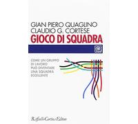 Gioco di squadra. Come un gruppo di lavoro può diventare una squadra eccellente