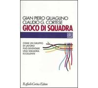 Gioco di squadra. Come un gruppo di lavoro può diventare una squadra eccellente