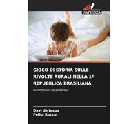 GIOCO DI STORIA SULLE RIVOLTE RURALI NELLA 1ª REPUBBLICA BRASILIANA: GAMIFICATION NELLE SCUOLE