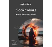 Gioco d'ombre e altri racconti apocalittici