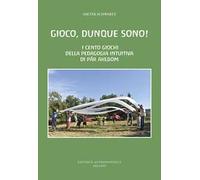 Gioco, dunque sono! I cento giochi della pedagogia intuitiva di Pär Ahlbom