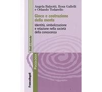 Gioco e costruzione della mente. Identità, simbolizzazione e relazione nella società della conoscenza