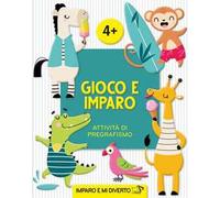 Gioco e imparo. Attività di pregrafismo. Ediz. a colori