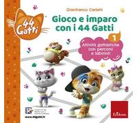 Gioco e imparo con i 44 gatti. Attività gattastiche con percorsi e labirinti. Vol. 1