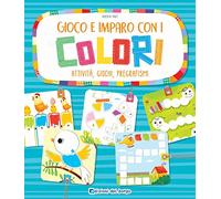 Gioco e imparo con i colori. Attività, giochi, pregrafismi