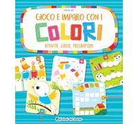 Gioco e imparo con i colori. Attività, giochi, pregrafismi. Ediz. a colori