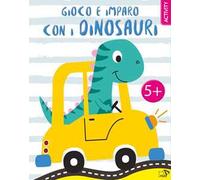 Gioco e imparo con i dinosauri. Ediz. a colori