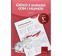 Gioco e imparo con i numeri. Quaderno. Per la 1ª classe elementare (Vol. 1)