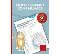 Gioco e imparo con i numeri. Quaderno. Per la 2ª classe elementare. Vol. 2