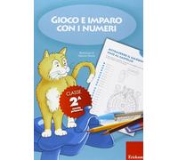 Gioco e imparo con i numeri. Quaderno. Per la 2ª classe elementare (Vol. 2)