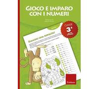 Gioco e imparo con i numeri. Quaderno. Per la 3ª classe elementare. Vol. 3