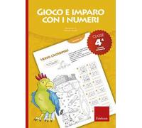 Gioco e imparo con i numeri. Quaderno. Per la 4ª classe elementare. Vol. 4