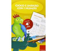 Gioco e imparo con i numeri. Quaderno. Per la 4 lementare (Vol. 4)
