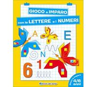 Gioco e imparo con le lettere e i numeri. 4-6 anni