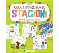 Gioco e imparo con le stagioni. Attività, giochi, pregrafismi. Ediz. a colori