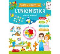 Gioco e imparo con l'enigmistica 8-10 anni